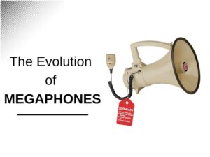 Evolution of Megaphones