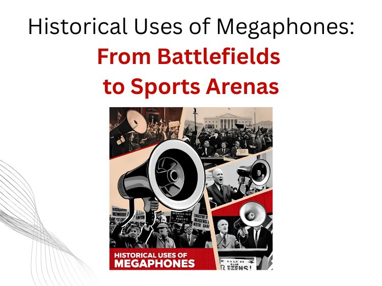 Historical Uses of Megaphones