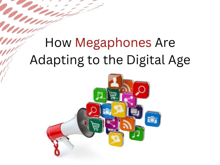 How Megaphones Are Adapting to the Digital Age