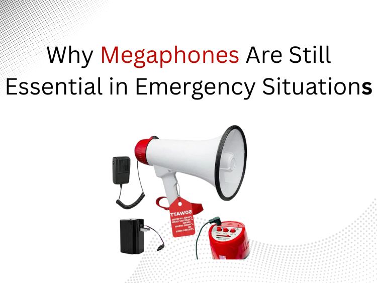 Why Megaphones Are Still Essential in Emergency Situations