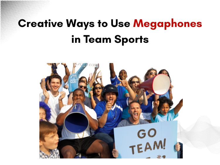 Creative Ways to Use Megaphones in Team Sports