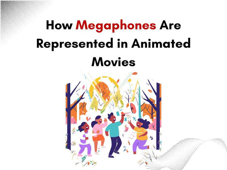 How Megaphones Are Represented in Animated Movies