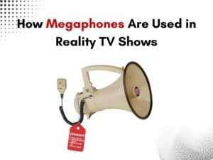 How Megaphones Are Used in Reality TV Shows