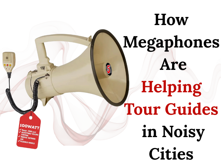 How Megaphones Are Helping Tour Guides in Noisy Cities