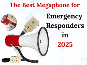 The Best Megaphone for Emergency Responders in 2025