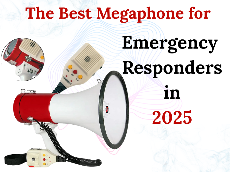 The Best Megaphone for Emergency Responders in 2025