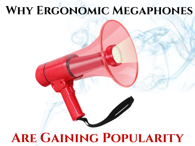 Why Ergonomic Megaphones Are Gaining Popularity