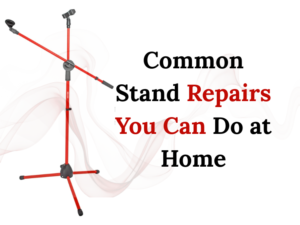 Common Stand Repairs You Can Do at Home