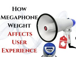 How Megaphone Weight Affects User Experience