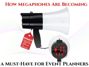 How Megaphones Are Becoming a Must-Have for Event Planners