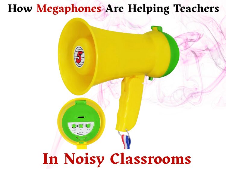 How Megaphones Are Helping Teachers in Noisy Classrooms
