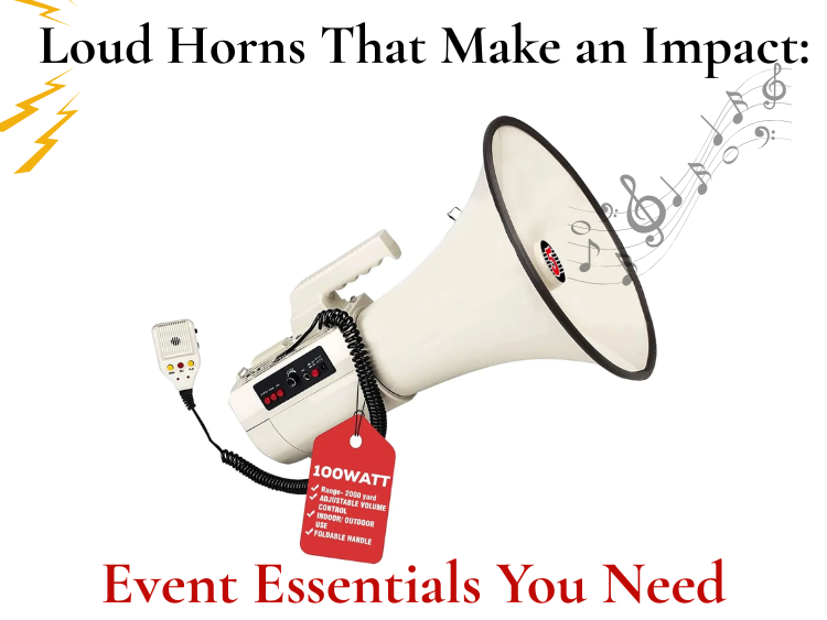 Loud Horns That Make an Impact: Event Essentials You Need