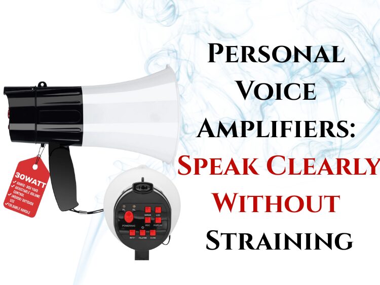 Personal Voice Amplifiers: Speak Clearly Without Straining