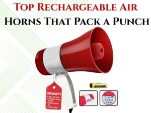 Top Rechargeable Air Horns That Pack a Punch